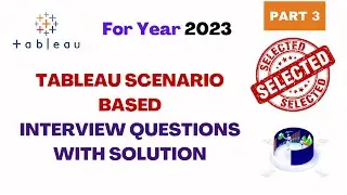 Tableau Scenario Based Interview Questions with Solution (part 3) | Tableau interview 