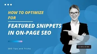 How to Optimize for Featured Snippets in On-Page SEO: Ultimate Guide
