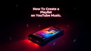 How To Create A Playlist On YouTube Music