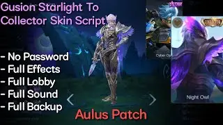 Gusion Starlight To Collector Skin Script | No Password | Aulus Patch | Shogun
