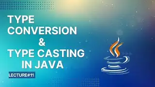 Type Conversion and Type Casting in Java | Lecture 11