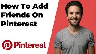How To Add Friends On Pinterest (2026 Easy Guide)