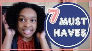 7 Natural Hair ESSENTIALS