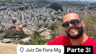 Juiz de Fora parte 3!