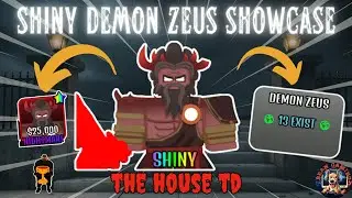 SHINY DEMON ZEUS SHOWCASE!! - The House TD Roblox