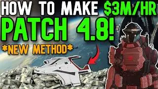 $3M/Hr NEW MONEY METHOD IN PATCH 4.8! | *OUTDATED* | Star Citizen
