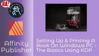 Setting Up & Printing A Book In Affinity Publisher On Windows PC - The Basics
