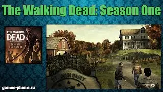 ХОДЯЧИЕ МЕРТВЕЦЫ ИГРА НА АНДРОИД. ОБЗОР THE WALKING DEAD SEASON 1