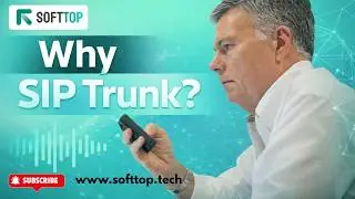 Unveiling the Power of SIP Trunking: Why Softtop Recommends It.
