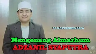 mengenang almarhum adzanil Syaputra