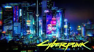 Cyberpunk 2077 - Night City - Music Video
