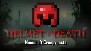 Minecraft Creepypasta | HELMET OF DEATH