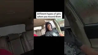 Different types of girls when you record them