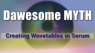 Creating Wavetables for MYTH with Serum