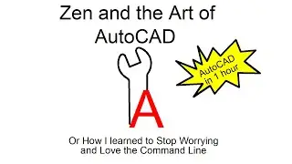 Zen and the Art of AutoCAD