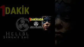 1 DAKİKADA - HELLBLADE: SENUA’S SACRIFICE
