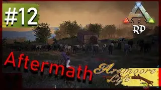 War Aftemath | Zane Lee | #12 - ARK: Aramoore Life (ARK ANDYS WELCOME)
