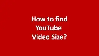Check Video Size - For YouTube Videos - V1.0 - English