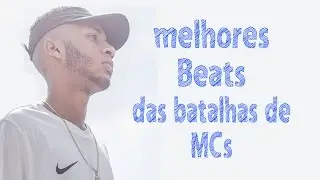 MELHORES BEATS ● BATALHAS DE MCS