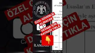 ÖZEL GÜVENLİK ALIMI VAR!