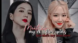 | Chaesoo Oneshot | • My ex is my Boss •