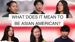What Does It Mean to Be Asian American?