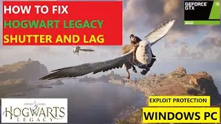 How To Fix Hogwarts Legacy Lag/Stutter Issues on PC Nvidia GTX 1650