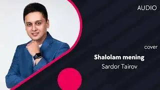 Sardor Tairov - Shalolam mening (cover Israil Memmedov)