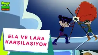 Z TAKIMI | Ela ve Lara Karşılaşıyor