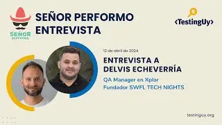 Entrevista: Delvis Echeverria - TestingUy 2024 10mo aniversario
