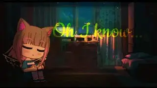 Oh I know... meme (gacha club)//Anni Vel