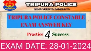 TRIPURA POLICE CONSTABLE EXAM 2023 ANSWER KEY