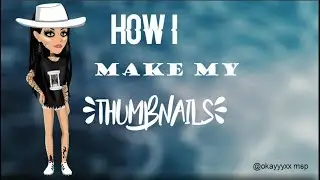 MSP - HOW I MAKE MY THUMBNAILS {Updated}/ / / okayyyxx msp