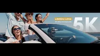 LINGDU LD06 Dash Cam Official Promo Video | Single 5K, Dual-channel 4K+2K Recording | 5GHz WiFi GPS
