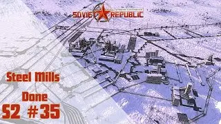 Workers and Resources Soviet Republic lets play, guide Season 2 EP. 35: Steel Mills Done