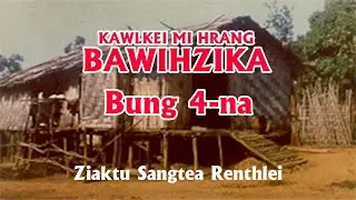 Kawlkei Mihrang Bawihzika Bung 4-na Mizo Pasaltha Thawnthu Ziaktu Sangte Renthlei