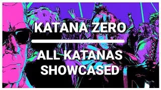 Katana Zero // All Katanas Showcased