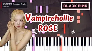 ROSÉ 'Vampirehollie' Piano Cover