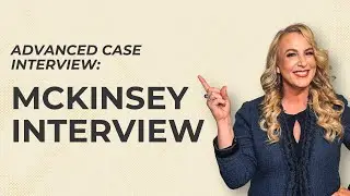 Advanced Case Interviews: McKinsey Interviews