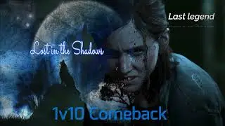 ​​​​🔴1v10 (BOW) Comeback (Lost in the shadows) #thelastofuscomebacks