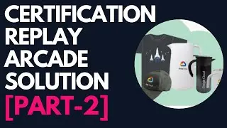 Certification Replay Arcade Solution [PART-2]|Qwiklabs Arcade 2023