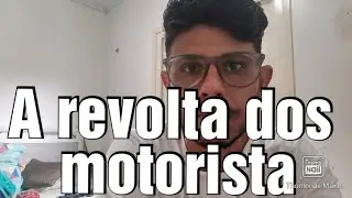 A Revolta dos motoristas