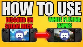 How To Use Discord On Steam Deck While Playing Games (2025) - Step by Step