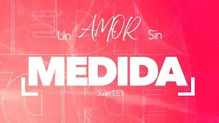 Pastor Asistente Agustin Alvarez - Un Amor Sin Medida - TDV & LT Houston TX