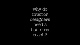 why do interior designers need a business coach?