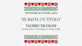 Incontri Sull'Onda Alta - Ep.1 | "Se Basta Un Titolo" con Valerio Nicolosi