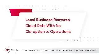 Veritas Backup Exec - Local Business Restores Cloud Data with No Disruptions to Cloud Operations
