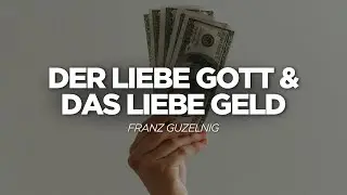 Der liebe Gott & das liebe Geld | Franz Guzelnig | Life Church Villach