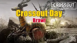 Crossout - Crossout Day  Brawl - Wasteland... Assemble!!!