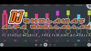 DJ SHOLAWAT ALFA SHOLLALLAH VERSI TIGA SERANGKAI | FL Studio Mobile Free Flm And Acapella